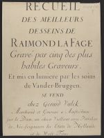 Recueil Des Meilleurs Desseins De Raimond La Fage Gravé par cinq des plus habiles Graveurs. Et mis en lumiere par les soins de Vander-Bruggen