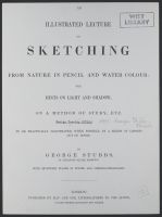An illustrated lecture on sketching from nature in pencil and water colour: with hints on light and shadow, on a method of study, etc.