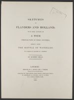 Sketches in Flanders and Holland; with some account of a Tour through parts of those countries, shortly after the Battle of Waterloo; in a series of letters to a friend